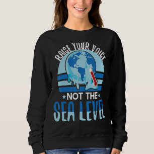 Sudadera Elevar la voz, no el nivel del mar, de los activis