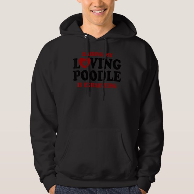 Sudadera Elevar mi perro caniche es agobiar el caniche 1 (Anverso)