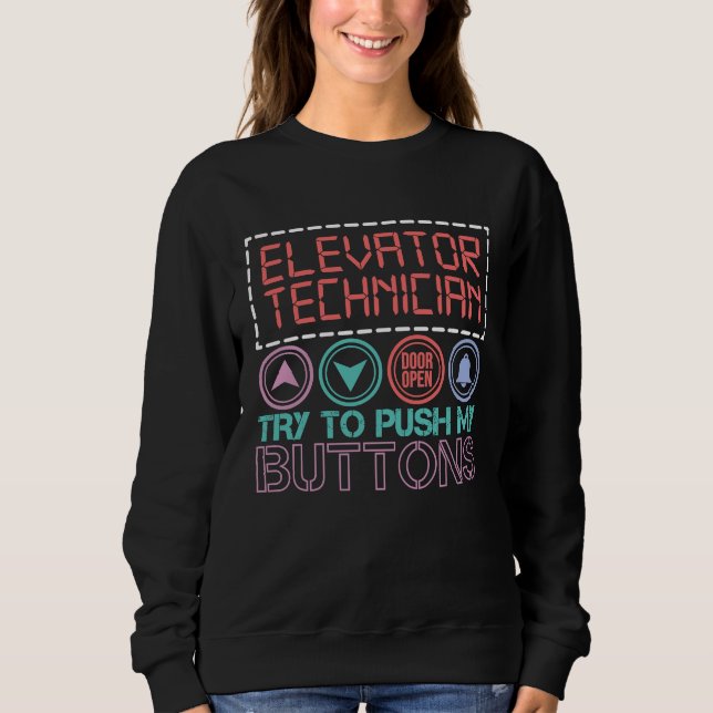 Sudadera Elevator Technician Try To Push My Buttons Elevato (Anverso)