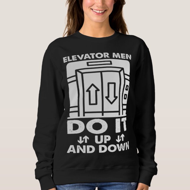Sudadera Elevatormen Do It Up and Down Vertical Mechanic (Anverso)