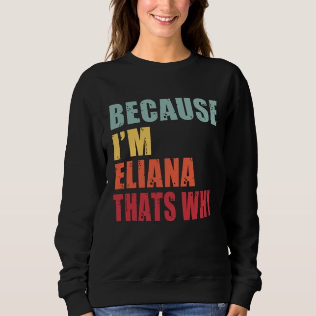 Sudadera Eliana I m Everyone is Talking About Eliana (Anverso)