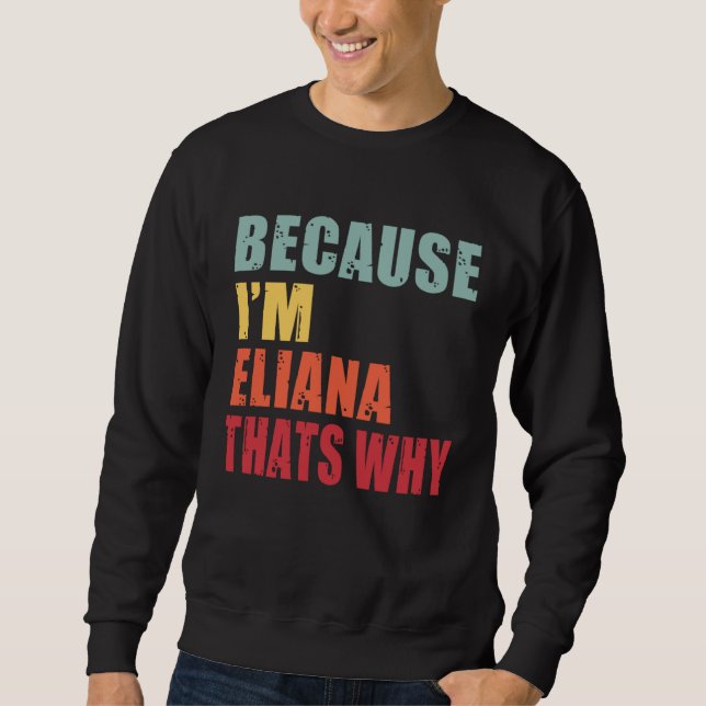 Sudadera Eliana I m Everyone is Talking About Eliana (Anverso)