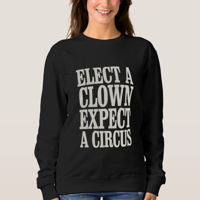 Sudadera Elige A Un Payaso Esperando Un Circo Contra Trump  (Anverso)