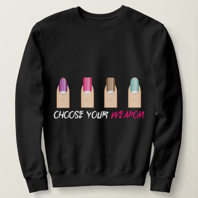 Sudadera Elige tu arma... meme de uñas (Anverso del diseño)