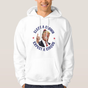 Sudadera Elige Un Payaso, Espera Un Circo - Anti Trump