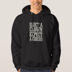 Sudadera Elige Un Payaso Espera Un Circo Anti Trump Polític