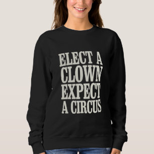 Sudadera Elige un payaso espera un circo anti Trump polític