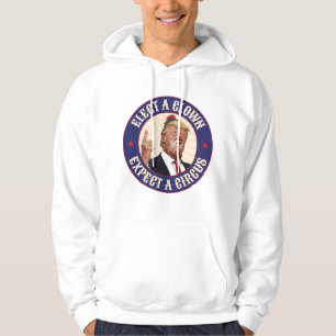 Sudadera Elige Un Payaso, Espera Un Circo - Donald Trump