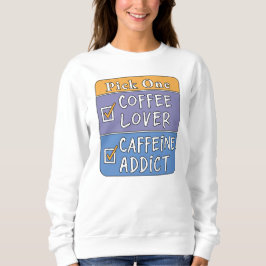 Sudadera Elige uno: café o cafeína