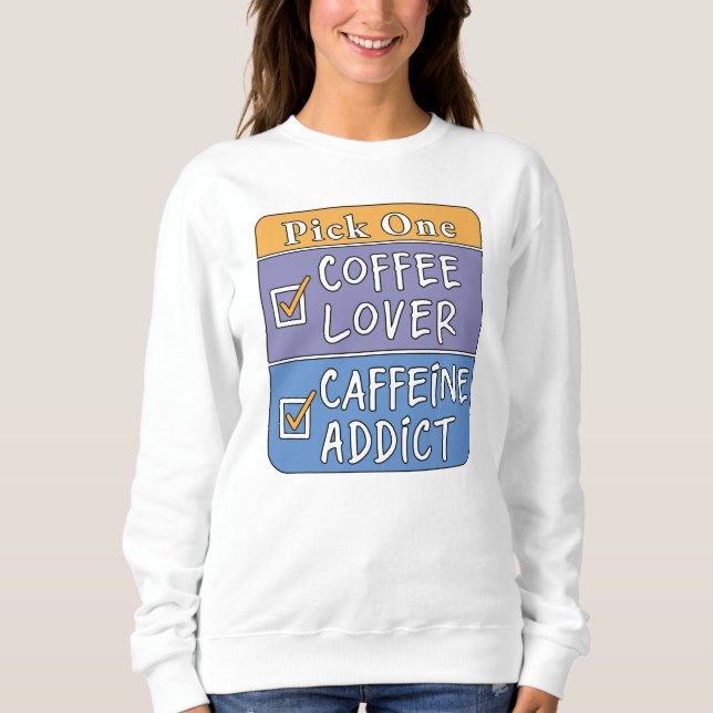 Sudadera Elige uno: café o cafeína (Anverso)