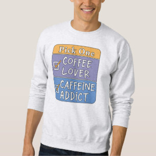 Sudadera Elige uno: café o cafeína