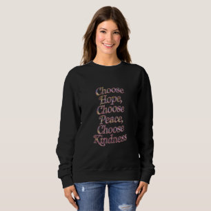 Sudadera "Elija esperanza, paz, amabilidad - Opciones inspi