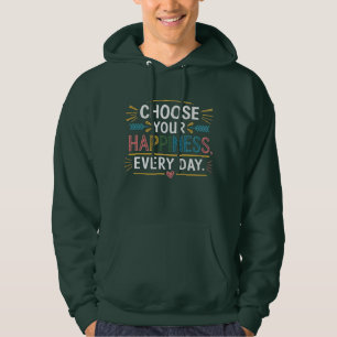 Sudadera "Elija su felicidad todos los días" Hoodie - Confo