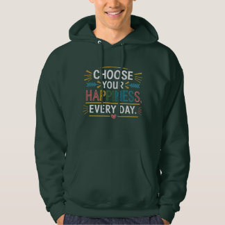 Sudadera "Elija su felicidad todos los días" Hoodie - Confo