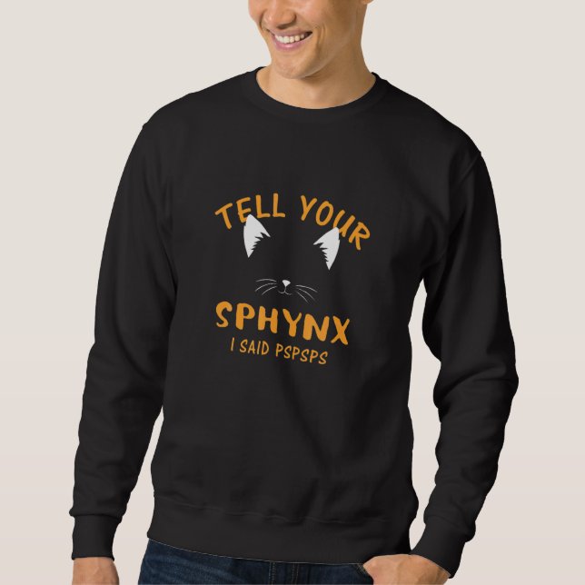 Sudadera Ell Your Sphynx I Said Pspsps  Cat  Humor Kitten (Anverso)