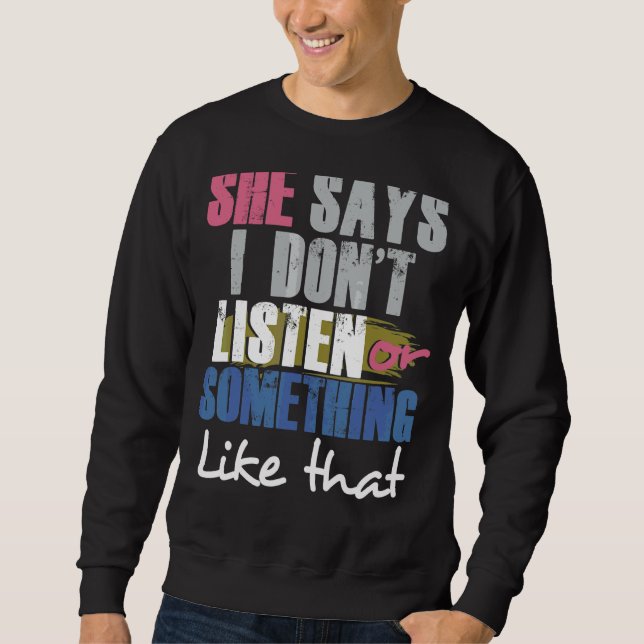 Sudadera Ella Dice Que No Escucho O Algo Así (Anverso)