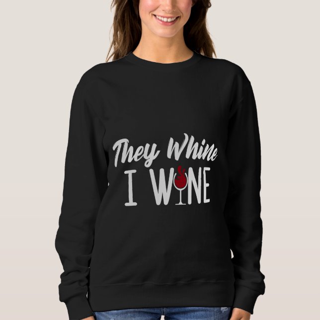 Sudadera Ellas Se Susurran De Que Vino A Beber Vino (Anverso)
