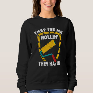 Sudadera Ellos me ven rodando Ellos odiando Pintor de camis