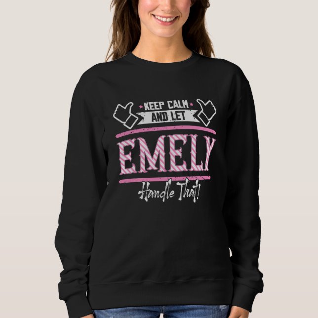 Sudadera Emely Keep Calm and let Emely Handle that (Anverso)