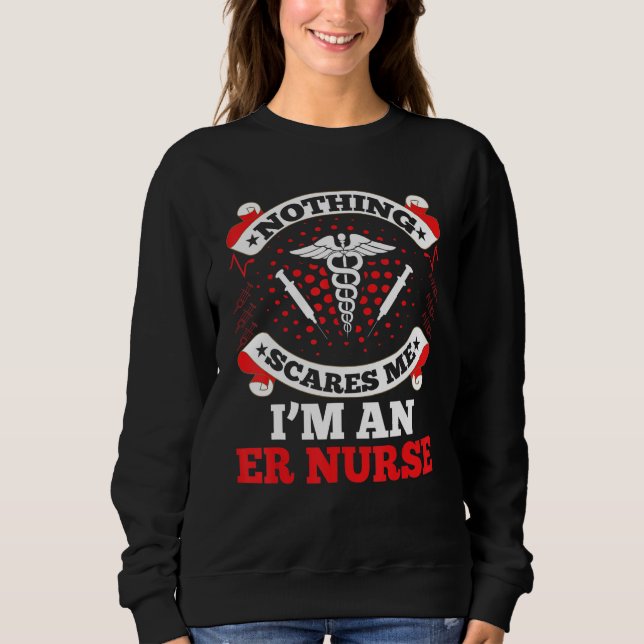 Sudadera Emergency Room Nurse Crew Nothing Scares Me I'm An (Anverso)