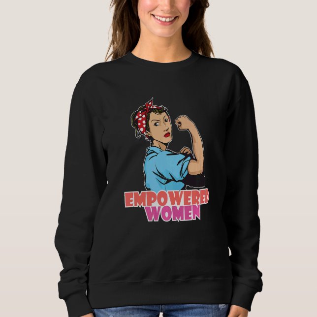 Sudadera Empowered Women Feminist Women Empowerment Premium (Anverso)