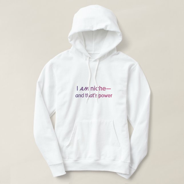 Sudadera  Empowerment Quote - ​I Am Niche And That's Power (Diseño del anverso)