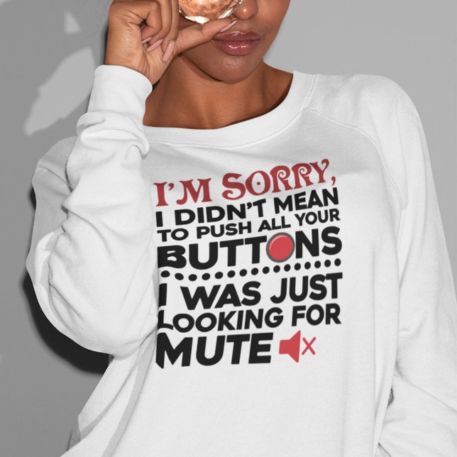 Sudadera Empujar tus botones Cita sarcástica Gag Cumpleaños (Funny Sarcasm Pushing Your Buttons Womens Sweatshirt on Zazzle)