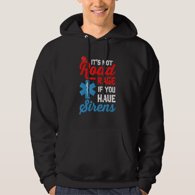 Sudadera EMT Paramedic It's Not Road Rage If You Have Siren (Anverso)