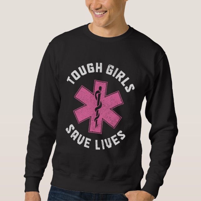Sudadera EMT Tough Girls Save Lives Paramedic EMS Emergency (Anverso)