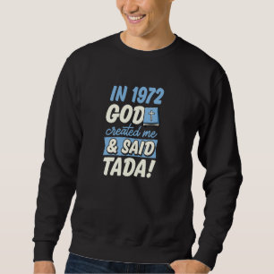Sudadera En 1972 Dios Me Creó Y Dijo Tada Christian Bir