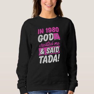 Sudadera En 1980 Dios Me Creó Y Dijo Tada Christian Bir