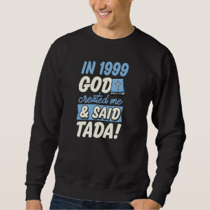Sudadera En 1999 Dios Me Creó Y Dijo Tada Christian Bir