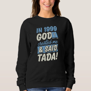Sudadera En 1999 Dios Me Creó Y Dijo Tada Christian Bir