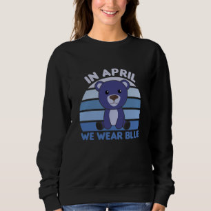 Sudadera En Abril Llevamos El Mes Del Autismo De Los Osos A
