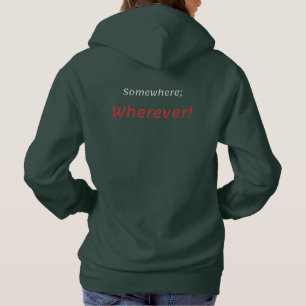 Sudadera En algún lugar; ¡Donde quiera que sea! Camiseta