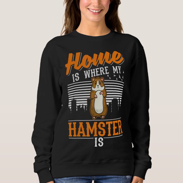 Sudadera En Casa Es Donde Mi Hamster Está (Anverso)