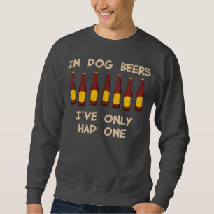 Sudadera En cervezas del perro he tenido solamente uno