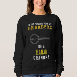 Sudadera En El Mundo Lleno De Abuelos Sé Un Abuelo De Banjo