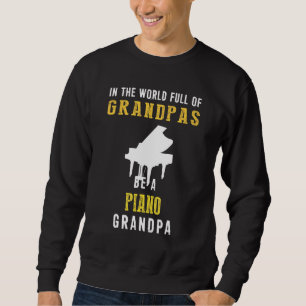 Sudadera En El Mundo Lleno De Abuelos Sé Un Abuelo De Piano