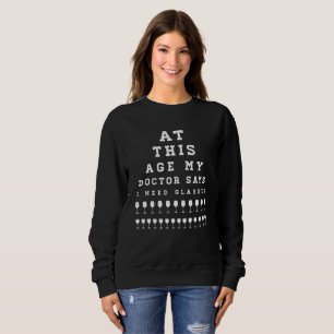 Sudadera En esta edad mi médico dice que necesito los
