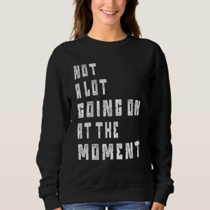 Sudadera En Este Momento No Hay Mucho Humor Aburrido Y Pere
