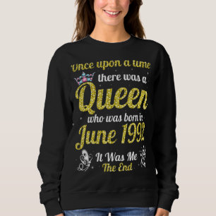 Sudadera En Junio Había Una Vez Que Nació Una Reina
