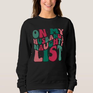 Sudadera En la lista traviesa de mi esposo Humor de Navidad