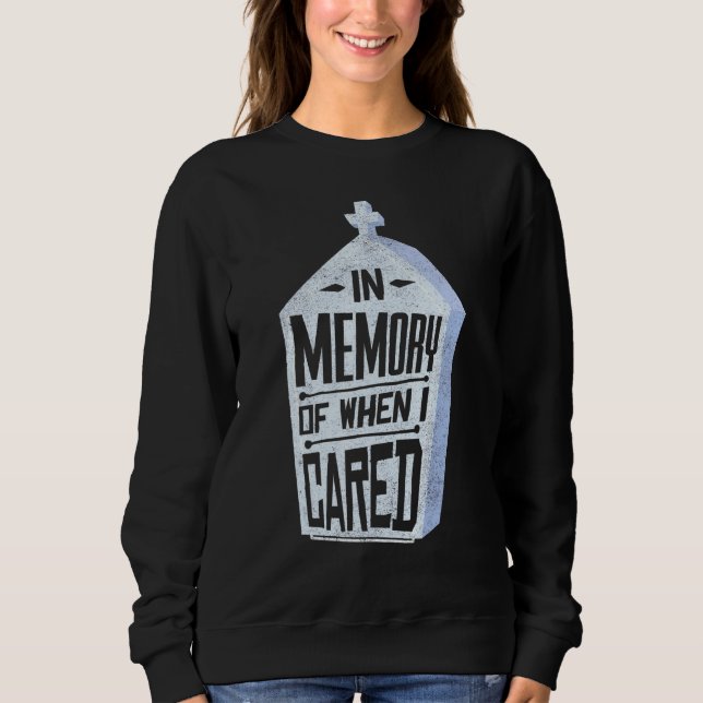 Sudadera En Memoria De Cuando Me Importaba Chiste Gag (Anverso)