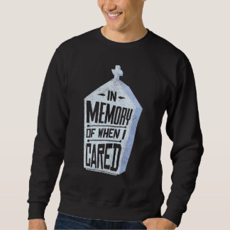 Sudadera En Memoria De Cuando Me Importaba Chiste Gag