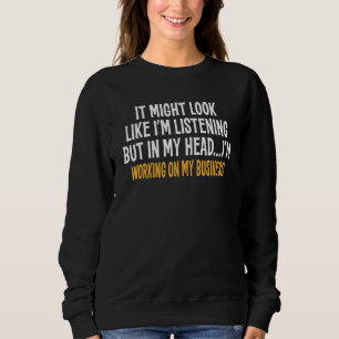 Sudadera En mi cabeza estoy trabajando en mi negocio sarcás