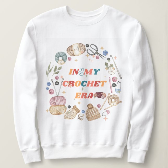Sudadera En mi camiseta de la era Crochet, Regalo de Madre  (Anverso del diseño)