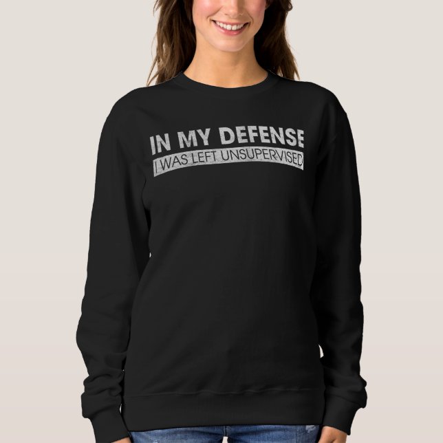Sudadera En Mi Defensa Me Dejaron Sin Supervisión (Anverso)