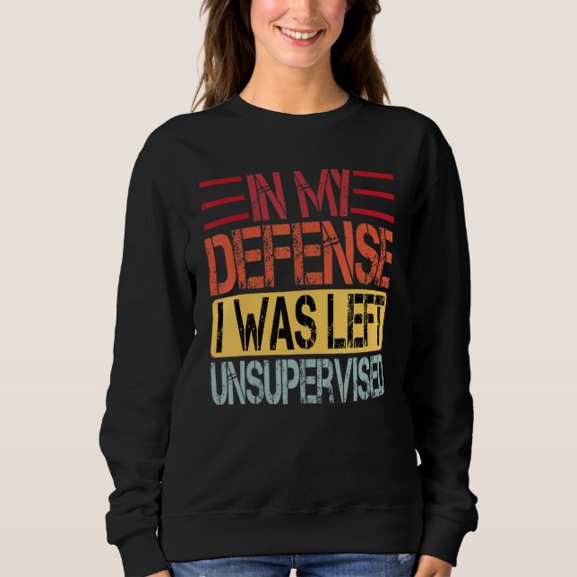 Sudadera En mi defensa me dejaron sin supervisión 3 (Anverso)