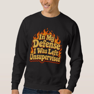 Sudadera En Mi Defensa Me Dejaron Sin Supervisión Divertida